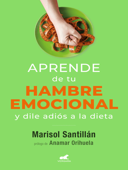 Title details for Aprende de tu hambre emocional y dile adiós a la dieta by Marisol Santillán - Available